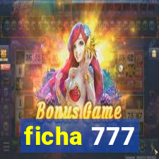 ficha 777